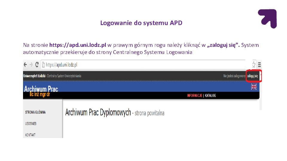 Logowanie do systemu APD Na stronie https: //apd. uni. lodz. pl w prawym górnym Logowanie do systemu APD Na stronie https: //apd. uni. lodz. pl w prawym górnym