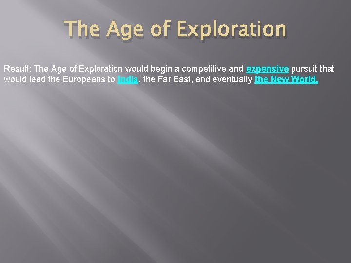 The Age of Exploration Result: The Age of Exploration would begin a competitive and