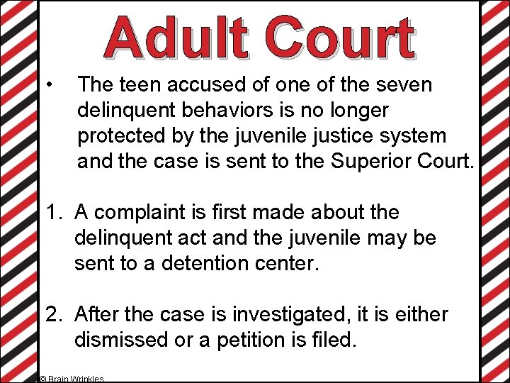 Adult Court • The teen accused of one of the seven delinquent behaviors is