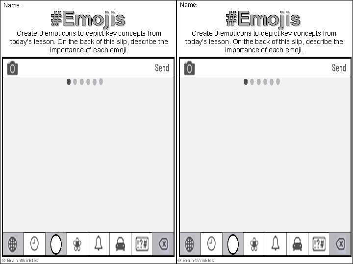 Name: #Emojis Create 3 emoticons to depict key concepts from today’s lesson. On the