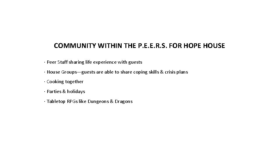 COMMUNITY WITHIN THE P. E. E. R. S. FOR HOPE HOUSE · Peer Staff