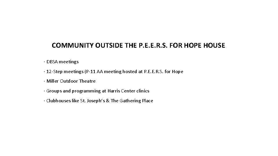COMMUNITY OUTSIDE THE P. E. E. R. S. FOR HOPE HOUSE · DBSA meetings