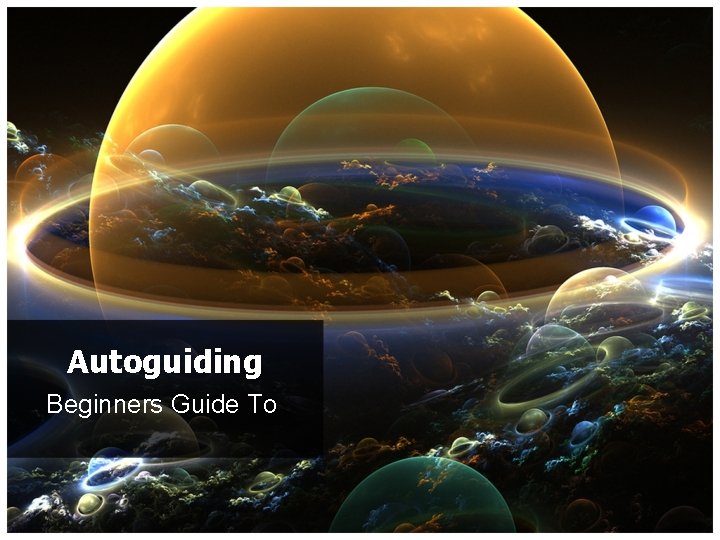 Autoguiding Beginners Guide To 