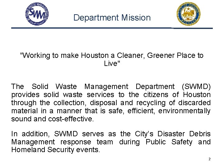 Department Mission "Working to make Houston a Cleaner, Greener Place to Live" The Solid