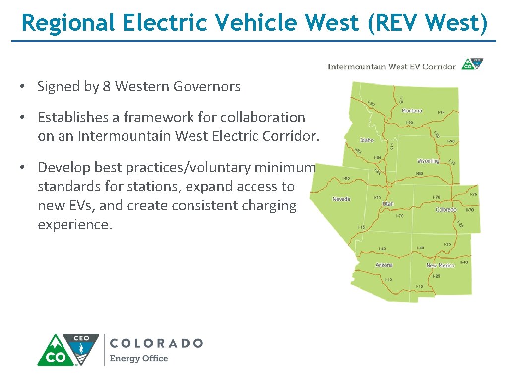 Regional Electric Vehicle West (REV West) • Signed by 8 Western Governors • Establishes