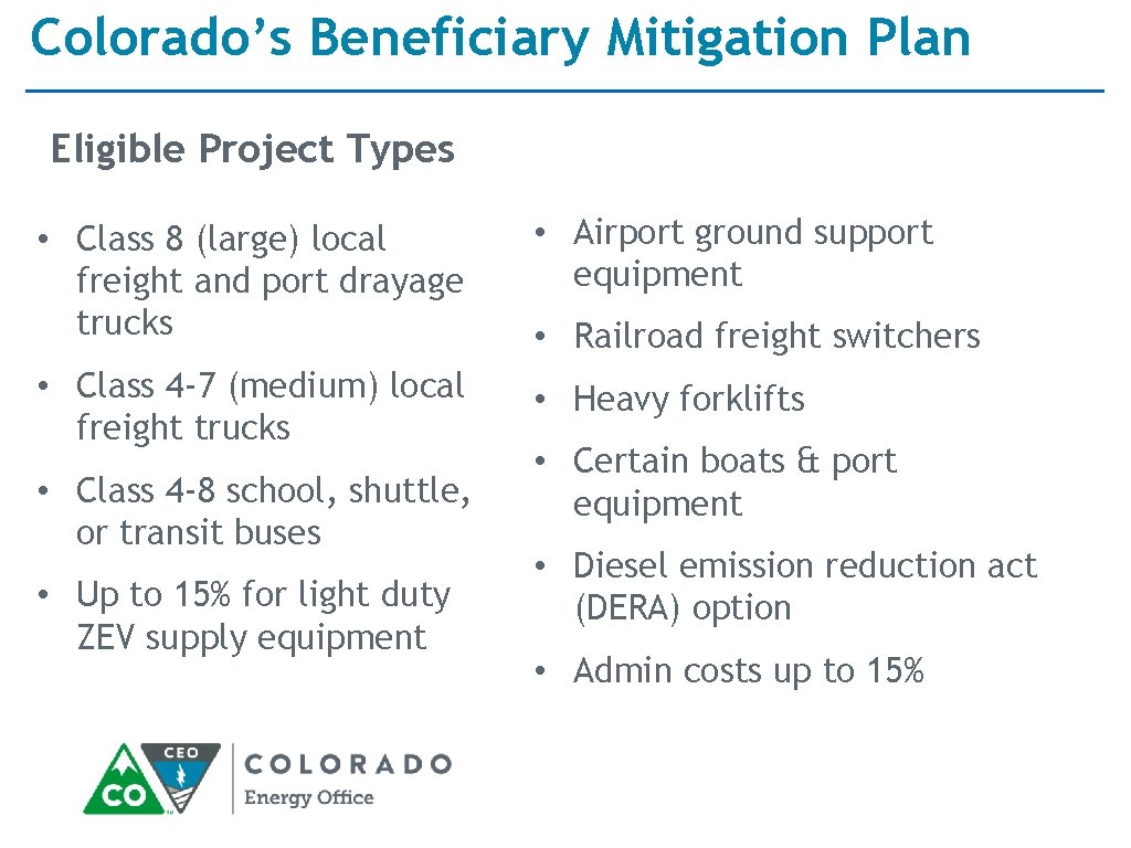 Colorado’s Beneficiary Mitigation Plan Eligible Project Types • Class 8 (large) local freight and