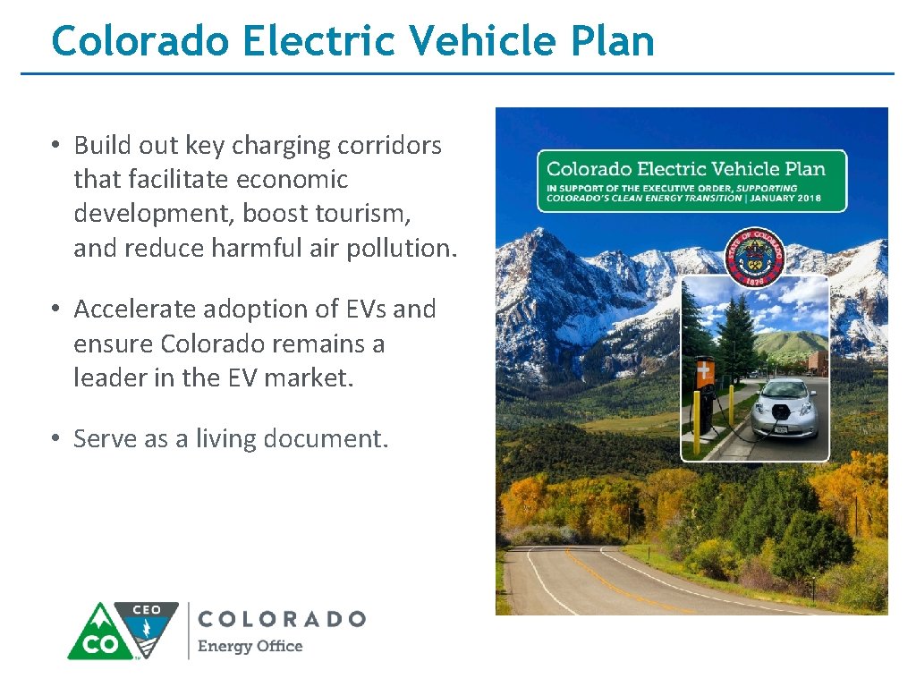Colorado Electric Vehicle Plan • Build out key charging corridors that facilitate economic development,