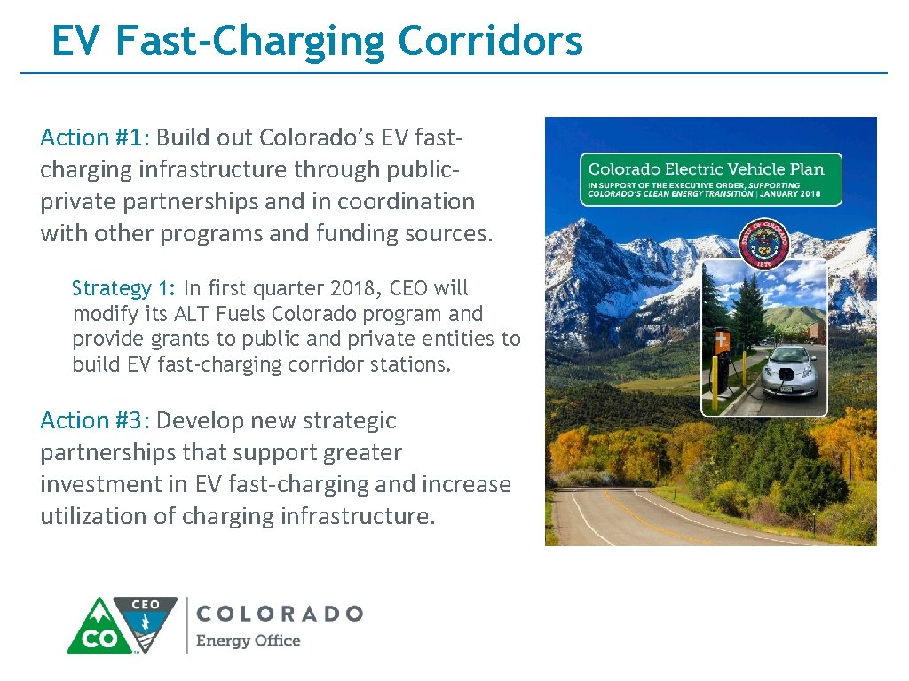 EV Fast-Charging Corridors Action #1: Build out Colorado’s EV fastcharging infrastructure through publicprivate partnerships