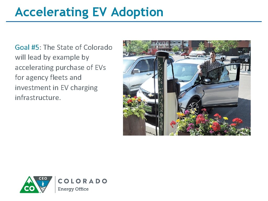 Accelerating EV Adoption Goal #5: The State of Colorado will lead by example by