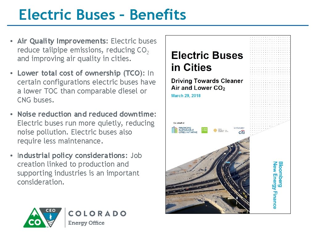 Electric Buses – Benefits • Air Quality Improvements: Electric buses reduce tailpipe emissions, reducing