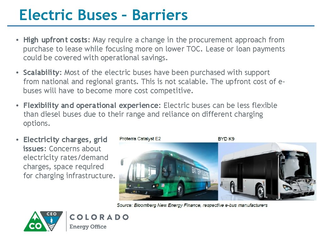 Electric Buses – Barriers • High upfront costs: May require a change in the