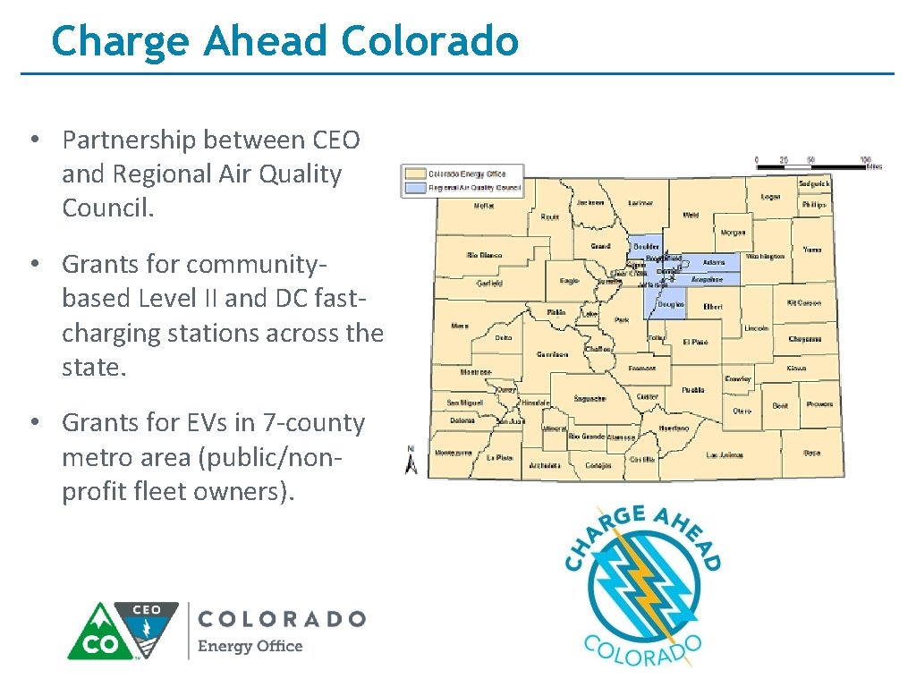 Charge Ahead Colorado • Partnership between CEO and Regional Air Quality Council. • Grants