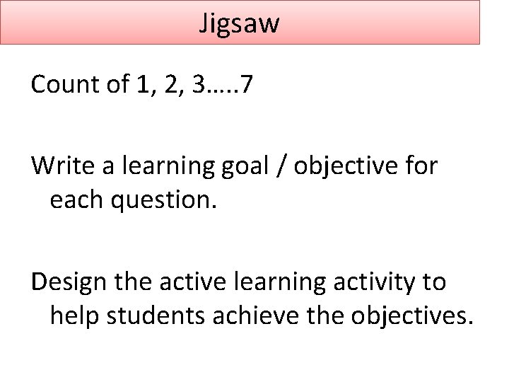 Jigsaw Count of 1, 2, 3…. . 7 Write a learning goal / objective