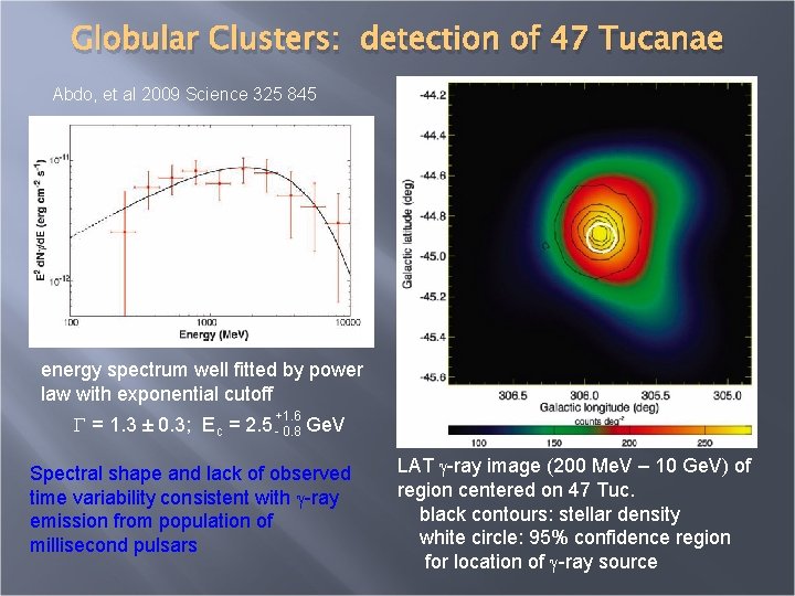 Globular Clusters: detection of 47 Tucanae Abdo, et al 2009 Science 325 845 energy