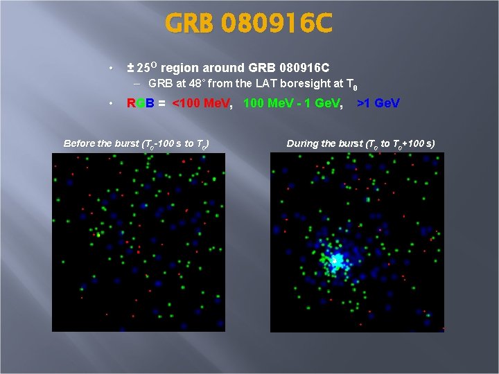 GRB 080916 C • ± 25 O region around GRB 080916 C – GRB