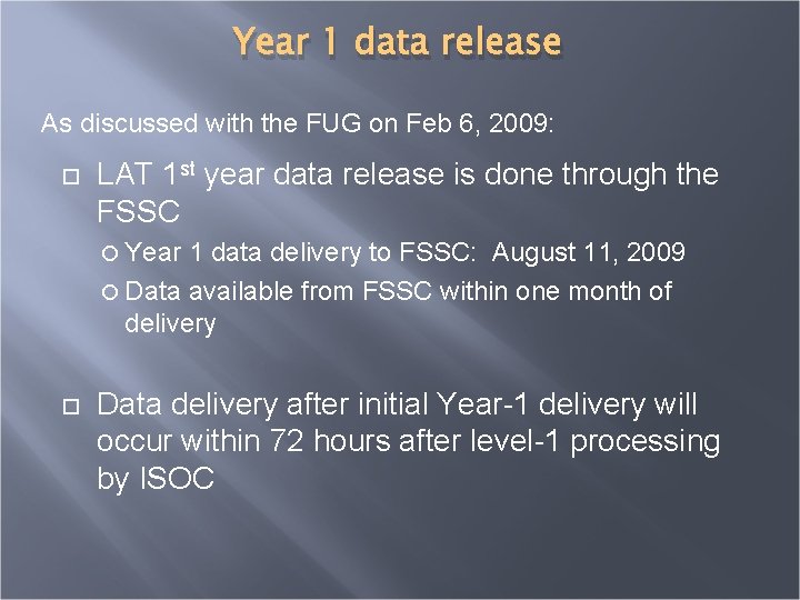Year 1 data release As discussed with the FUG on Feb 6, 2009: LAT