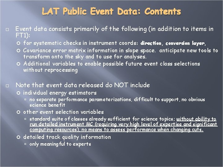 LAT Public Event Data: Contents Event data consists primarily of the following (in addition