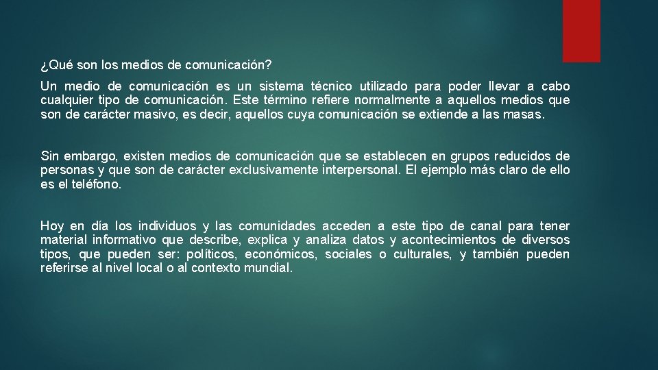 ¿Qué son los medios de comunicación? Un medio de comunicación es un sistema técnico ¿Qué son los medios de comunicación? Un medio de comunicación es un sistema técnico