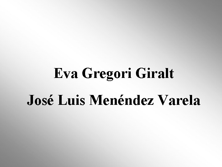 Eva Gregori Giralt José Luis Menéndez Varela 