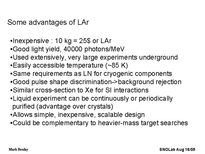 Some advantages of LAr • Inexpensive : 10 kg = 25$ or LAr •
