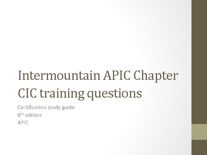 Intermountain APIC Chapter CIC training questions Certification study guide 6 th edition APIC 