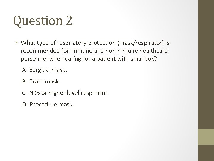 Question 2 • What type of respiratory protection (mask/respirator) is recommended for immune and