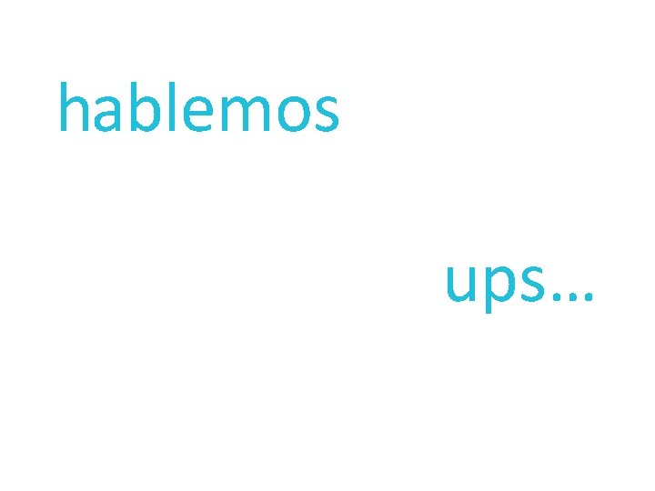 hablemos ups… 