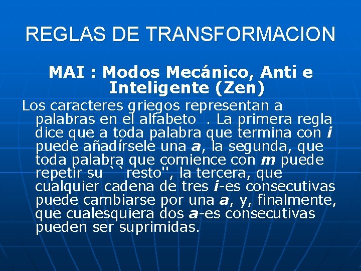 REGLAS DE TRANSFORMACION MAI : Modos Mecánico, Anti e Inteligente (Zen) Los caracteres griegos REGLAS DE TRANSFORMACION MAI : Modos Mecánico, Anti e Inteligente (Zen) Los caracteres griegos