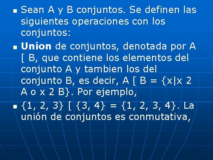 n n n Sean A y B conjuntos. Se definen las siguientes operaciones con n n n Sean A y B conjuntos. Se definen las siguientes operaciones con