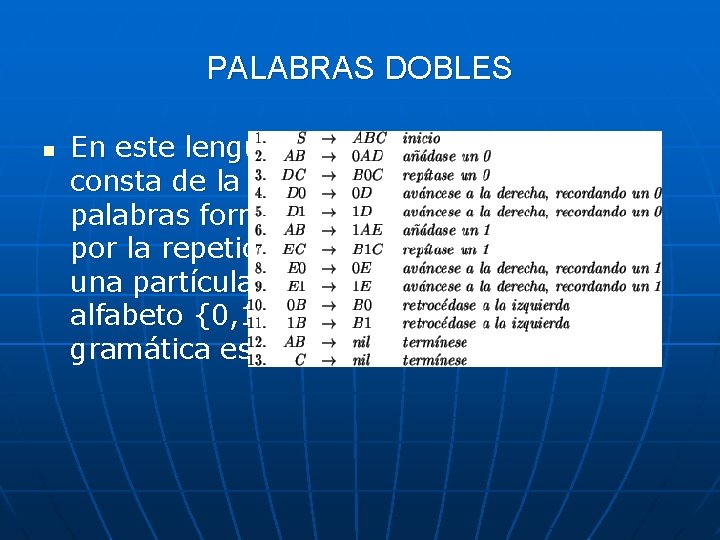 PALABRAS DOBLES n En este lenguaje consta de la palabras formadas por la repetición PALABRAS DOBLES n En este lenguaje consta de la palabras formadas por la repetición