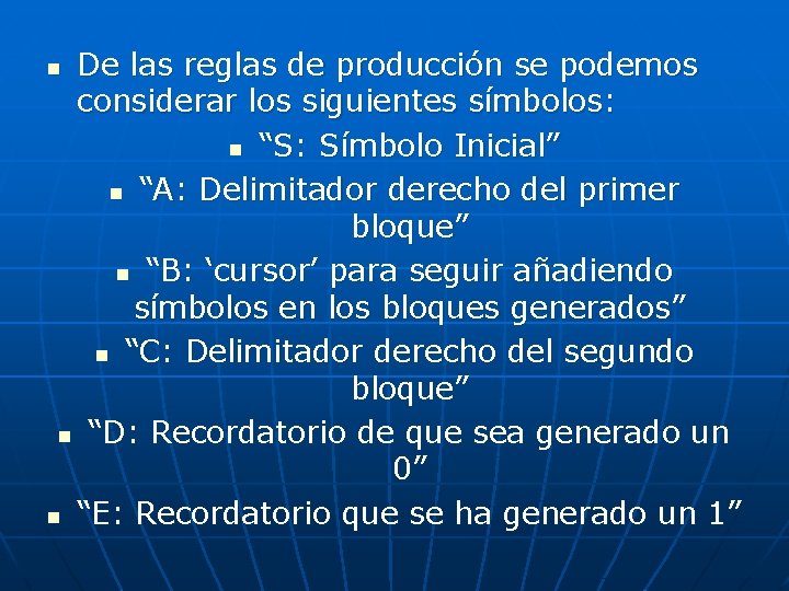 De las reglas de producción se podemos considerar los siguientes símbolos: n “S: Símbolo De las reglas de producción se podemos considerar los siguientes símbolos: n “S: Símbolo