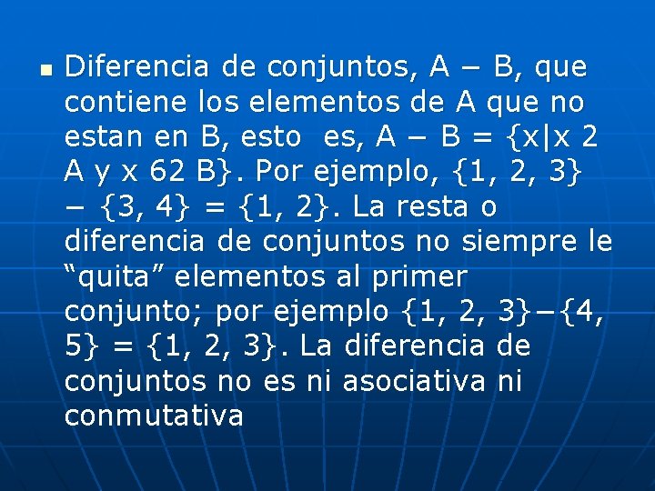 n Diferencia de conjuntos, A − B, que contiene los elementos de A que n Diferencia de conjuntos, A − B, que contiene los elementos de A que