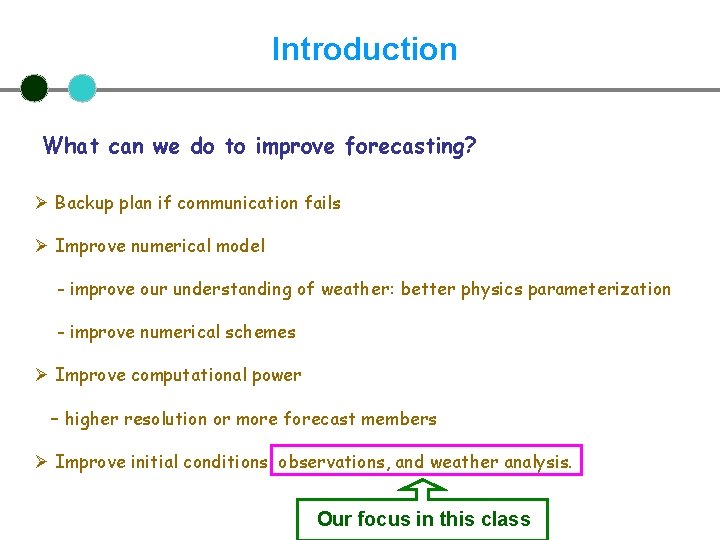 Introduction What can we do to improve forecasting? Ø Backup plan if communication fails