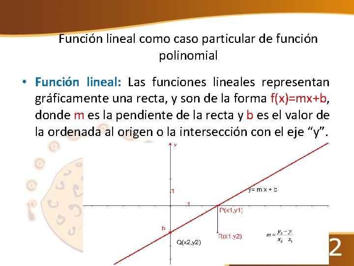 Función lineal como caso particular de función polinomial • Función lineal: Las funciones lineales