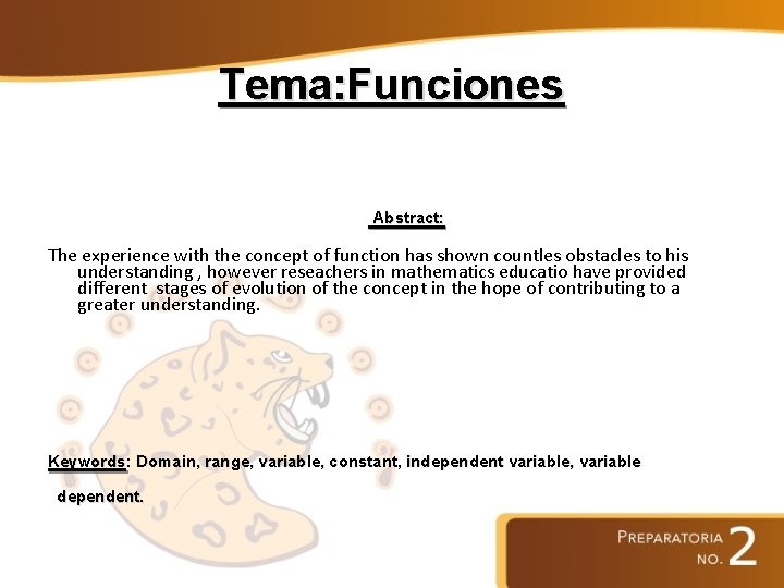 Tema: Funciones Abstract: The experience with the concept of function has shown countles obstacles