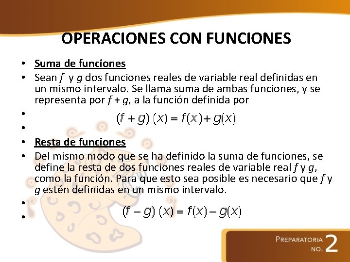 OPERACIONES CON FUNCIONES • Suma de funciones • Sean f y g dos funciones