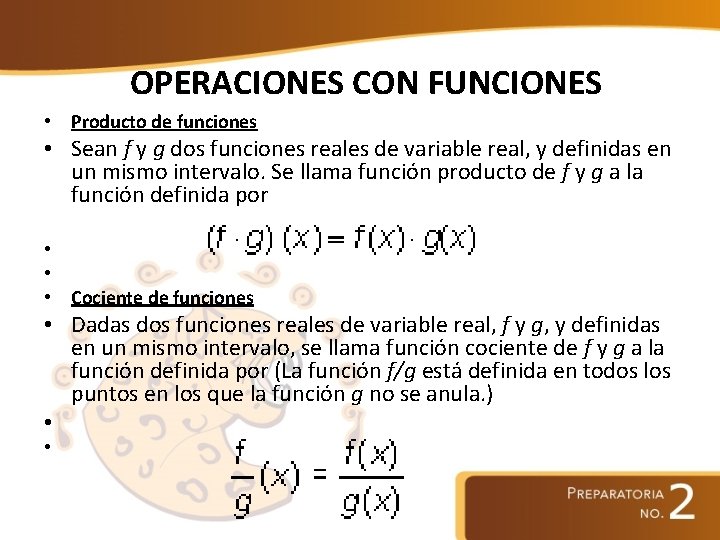 OPERACIONES CON FUNCIONES • Producto de funciones • Sean f y g dos funciones
