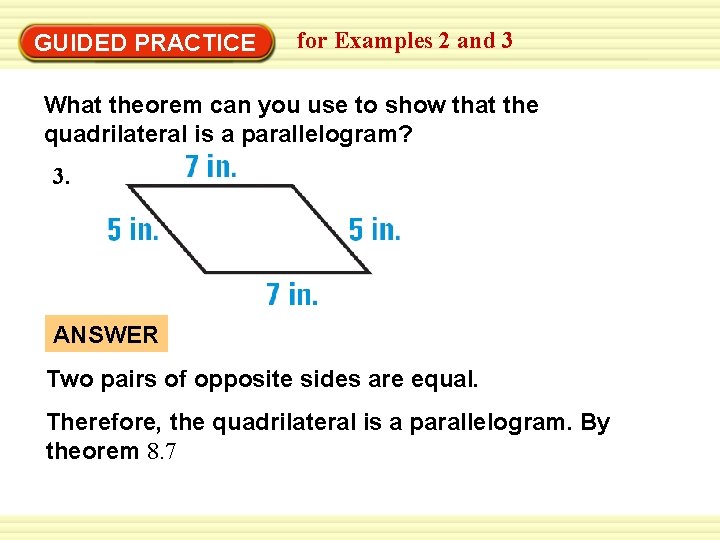 GUIDED PRACTICE for Examples 2 and 3 What theorem can you use to show