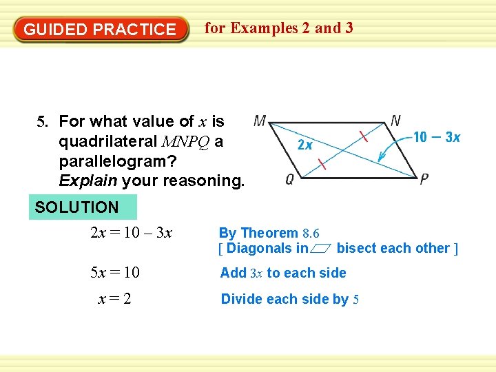 GUIDED PRACTICE for Examples 2 and 3 5. For what value of x is