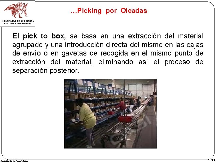 …Picking por Oleadas El pick to box, se basa en una extracción del material