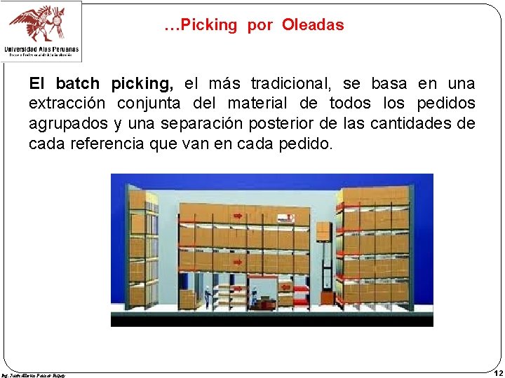 …Picking por Oleadas El batch picking, el más tradicional, se basa en una extracción