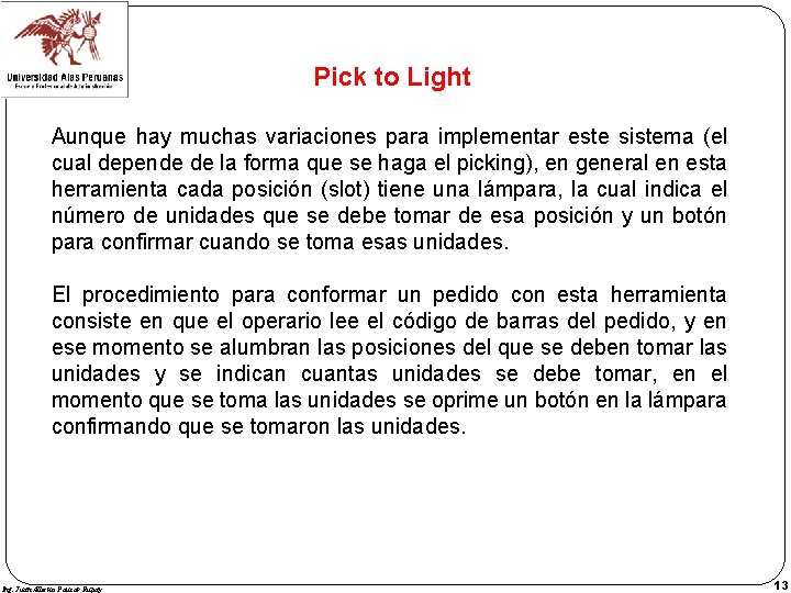 Pick to Light Aunque hay muchas variaciones para implementar este sistema (el cual depende