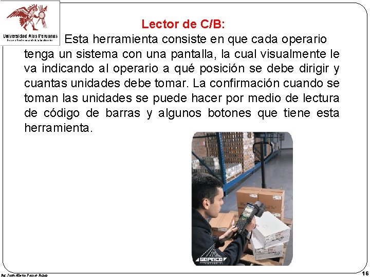 Lector de C/B: Esta herramienta consiste en que cada operario tenga un sistema con