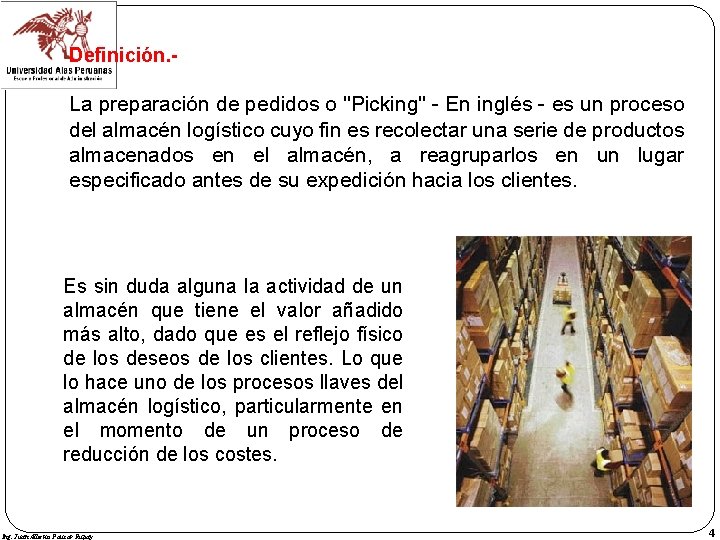 Definición. - La preparación de pedidos o "Picking" - En inglés - es un