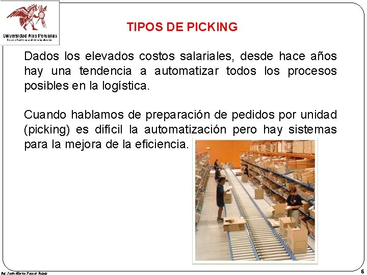 TIPOS DE PICKING Dados los elevados costos salariales, desde hace años hay una tendencia