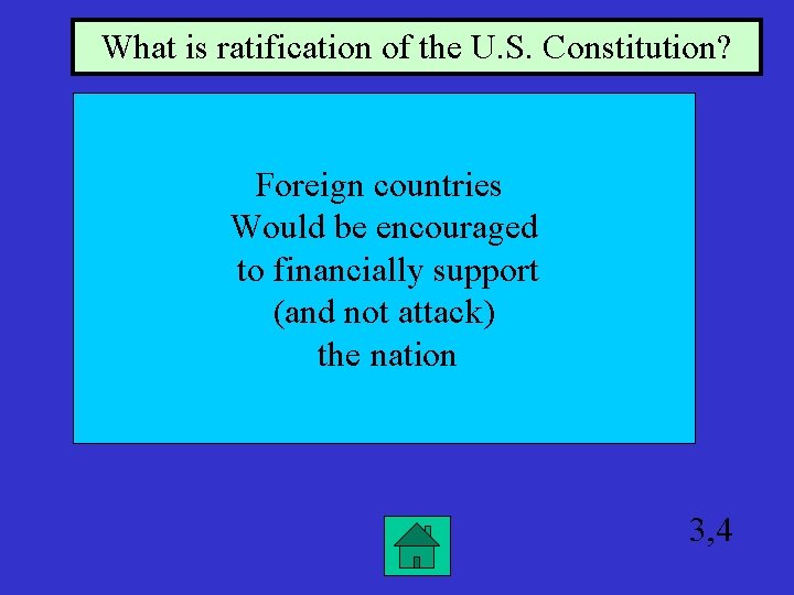 What is ratification of the U. S. Constitution? Foreign countries Would be encouraged to