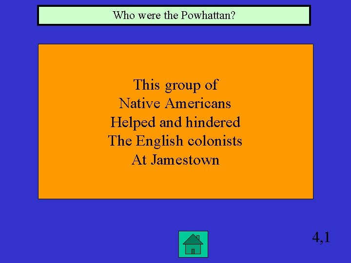 Who were the Powhattan? This group of Native Americans Helped and hindered The English