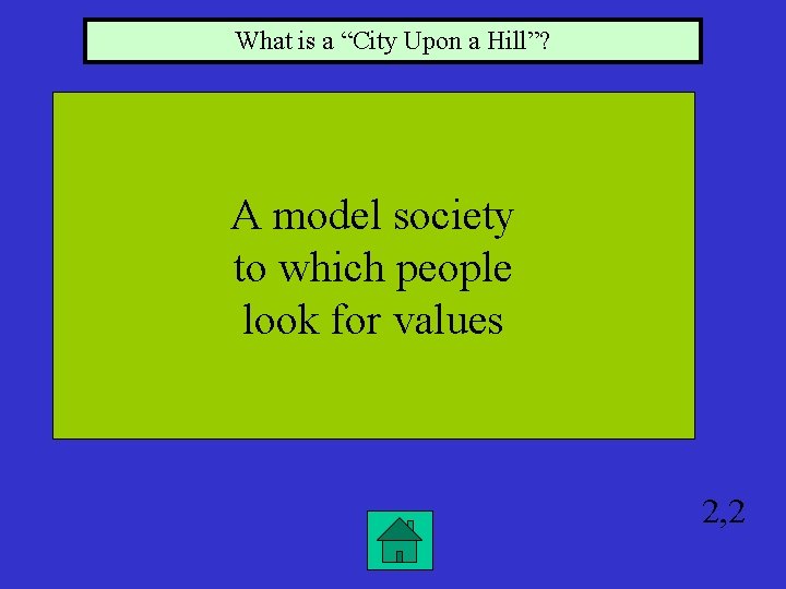 What is a “City Upon a Hill”? A model society to which people look
