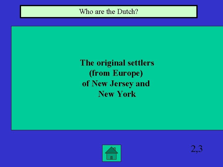 Who are the Dutch? The original settlers (from Europe) of New Jersey and New
