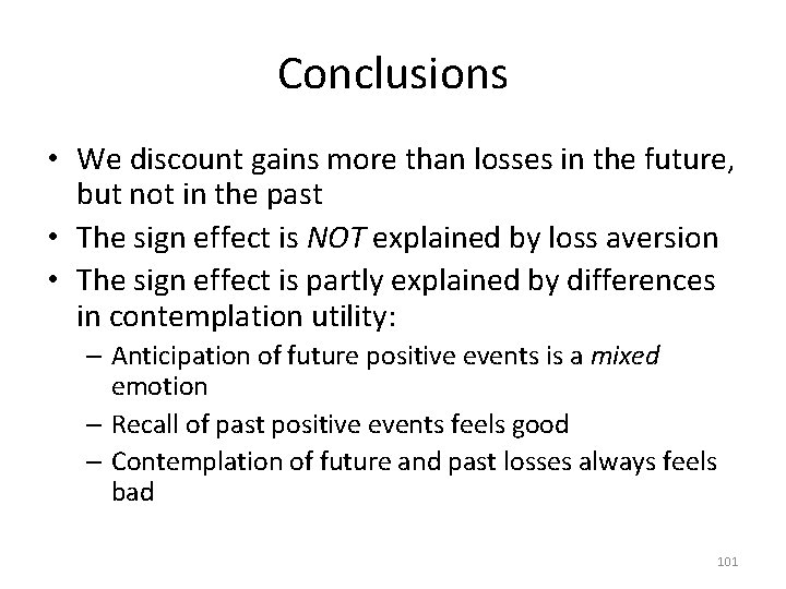 Conclusions • We discount gains more than losses in the future, but not in